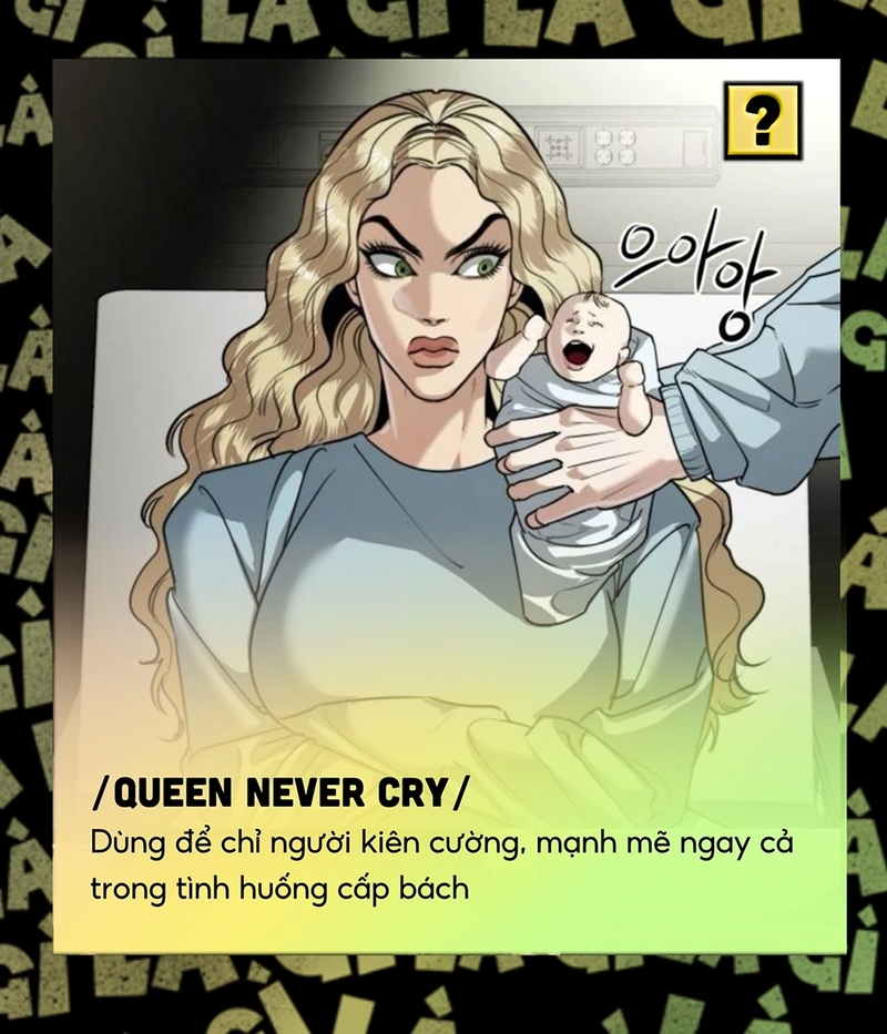 Queen never cry đời sống