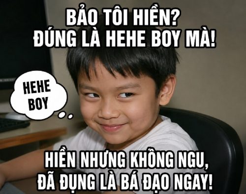 Meme hehe boy – Tuyển tập những khoảnh khắc hài hước nhất