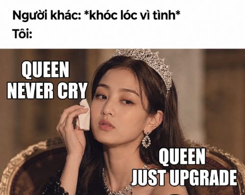Queen Never Cry meme – Bộ ảnh chế nữ hoàng siêu hài hước