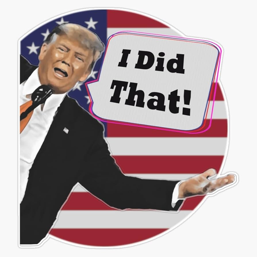Amazon.com - Donald Trump I Did That | 2024 | Funny US President | Meme Sticker Vinyl Decal Bumper Sticker 5"