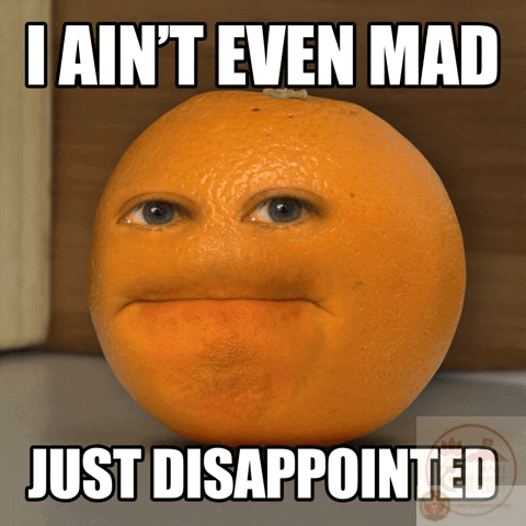 Not Mad Just Disappointed GIFs - Find & Share on GIPHY