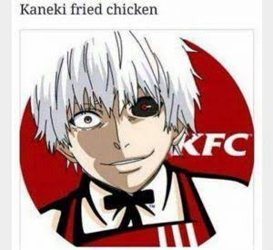 Tokyo Ghoul Memes! - Kaneki Fried Chicken - Wattpad